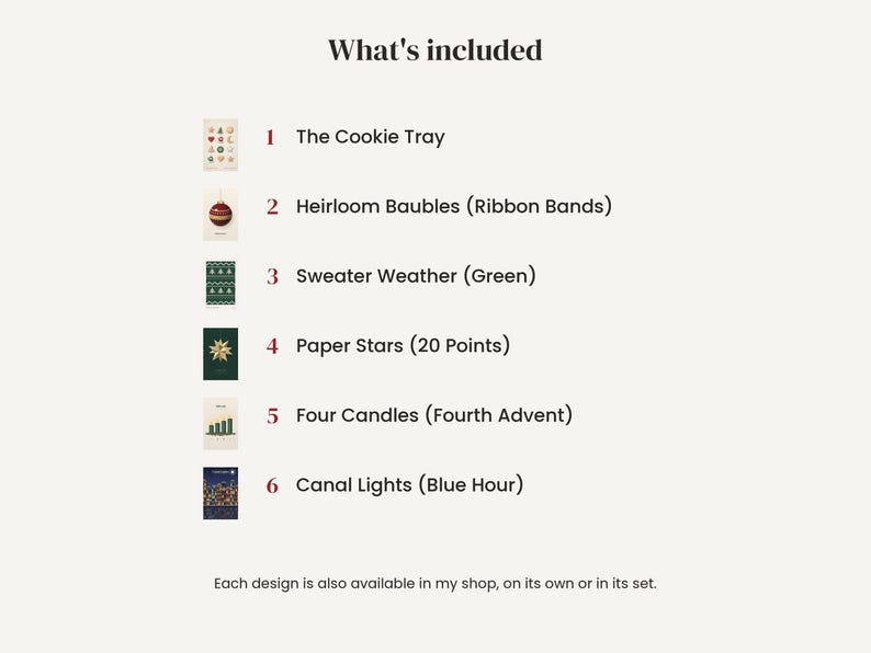 May include: A list titled What's included featuring six items: 1 The Cookie Tray, 2 Heirloom Baubles (Ribbon Bands), 3 Sweater Weather (Green), 4 Paper Stars (20 Points), 5 Four Candles (Fourth Advent), 6 Canal Lights (Blue Hour).