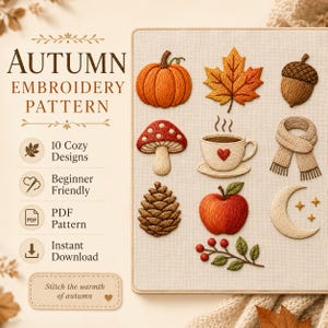 May include: An embroidery pattern titled Autumn Embroidery Pattern featuring 10 cozy designs. The fabric displays stitched icons including a pumpkin, maple leaf, acorn, mushroom, coffee cup, scarf, pinecone, apple, crescent moon, and berries.