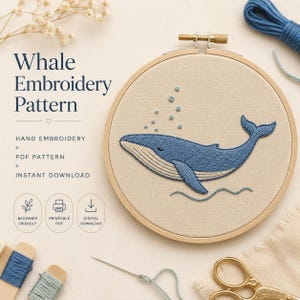 May include: A wooden embroidery hoop containing a blue whale stitched onto beige fabric with small blue bubbles above it. Text reads Whale Embroidery Pattern, Hand Embroidery, PDF Pattern, Instant Download, Beginner Friendly, Printable PDF, Digital Download.