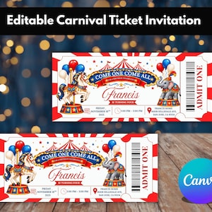 May include: An editable carnival ticket invitation featuring a carousel horse and an elephant on a red and white striped background. The text reads Come One Come All, Francis is turning four, Admit One, and includes date, time, and location details.