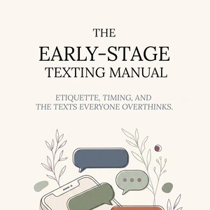 May include: A book cover titled THE EARLY-STAGE TEXTING MANUAL with the subtitle ETIQUETTE, TIMING, AND THE TEXTS EVERYONE OVERTHINKS. The design features a smartphone illustration, various colored speech bubbles, and delicate line-art foliage.