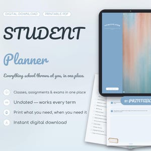 May include: A digital student planner featuring a tablet display with a blue and watercolor-style cover. The text reads STUDENT Planner, Everything school throws at you, in one place, and 31 PRINTABLE PAGES. It includes lists for classes, assignments, and exams.