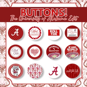 May include: A collection of twelve circular buttons featuring University of Alabama themes in red and white. Designs include the letter A, the text Roll Tide, Meet me in Tuscaloosa, Saturdays in Tuscaloosa, If lost return to Bryant-Denny, and an elephant mascot.