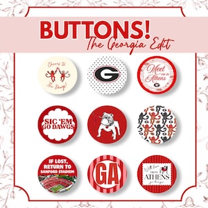 Puede incluir: Una colección de nueve botones circulares con temas de la Universidad de Georgia. Los diseños incluyen un bulldog, la letra G, el texto 'BUTTONS! The Georgia Edit', 'SIC 'EM GO DAWGS', 'IF LOST, RETURN TO SANFORD STADIUM' y 'Meet me in Athens'.