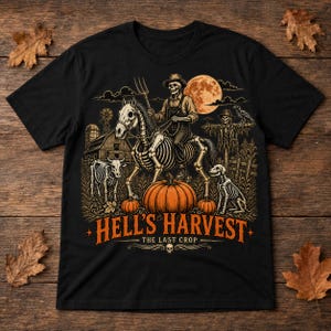 May include: A black t-shirt featuring a graphic print of a skeleton farmer riding a skeletal horse, accompanied by a skeletal cow, a skeletal dog, and a scarecrow. A large orange pumpkin sits in the foreground with the text HELL'S HARVEST THE LAST CROP.