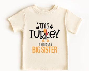 Thanksgiving Big Sister Turkey Shirt: Fall Pregnancy Announcement Tee