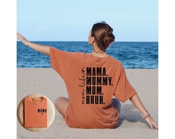 Mama, Mommy, Mom, Bruh Mom Life Shirt - Perfect Gift for Mothers Day Gift for Mommy - Funny Mom Shirt for New Mom - Comfort Colors Tee