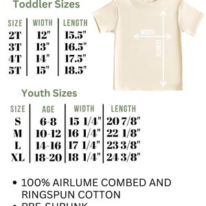 May include: Tee shirt size and color chart with measurements for toddler and youth sizes. The chart shows the size, age, width, and length in inches. The chart also includes information about the fabric, which is 100% airlume combed and ringspun cotton. The shirt is pre-shrunk, unisex sizing, and has a tear away label.