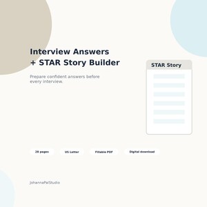May include: A digital document titled Interview Answers + STAR Story Builder with a STAR Story template graphic. The text includes Prepare confident answers before every interview, 28 pages, US Letter, Fillable PDF, Digital download, and JohannaPaiStudio.