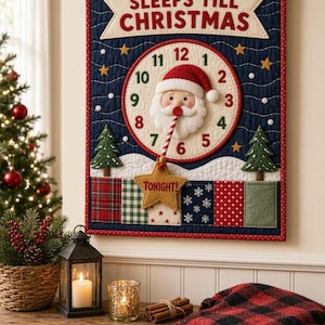 May include: A quilted wall hanging titled SLEEPS TILL CHRISTMAS featuring a clock face with a Santa Claus center, a movable star-shaped pointer labeled TONIGHT, and a bottom border of various patterned fabric squares in red, green, and white.