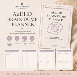 May include: An AuDHD Brain Dump Planner with a light purple and white color scheme. The cover features a brain icon and the text: AuDHD Brain Dump Planner, Clear Your Mind, Make Space For What Matters. Includes four sample planner page layouts.