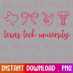 May include: Red graphic design on a gray background featuring the outline of Texas, a bow, a hand pointing, and the letter T. The words "Texas Tech University" are written in red script. The bottom of the image reads "INSTANT DOWNLOAD . PNG".
