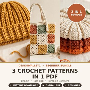 May include: A crochet pattern bundle featuring a mustard yellow beanie, a multi-colored granny square tote bag, and stacked cream, brown, and orange pumpkin coasters. The text reads 3 IN 1 BUNDLE, DESIGNVALLEY1, BEGINNER BUNDLE, 3 CROCHET PATTERNS IN 1 PDF, Beanie, Tote Bag, Pumpkin Coasters, INSTANT DOWNLOAD, DIGITAL PDF, BEGINNER.