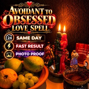Avoidant to Obsessed Love Spell, Obsession Spell, Make Him Obsessed, Stubborn Target, Love Binding Spell, Same Day Casting