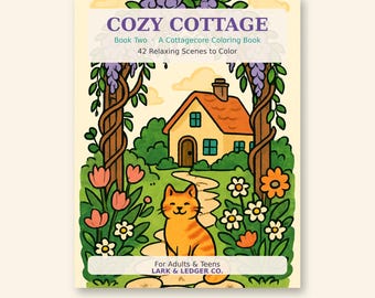 Cozy Cottage Coloring Book Printable, Book Two, 42 Cottagecore Coloring Pages for Adults, Cottage & Garden Scenes, Instant Download
