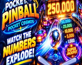 May include: A digital pinball game interface titled Pocket Pinball Pocket Cosmos with a Cosmic Finale score of 250,000. The screen features a metallic ball, glowing neon bumpers, a Super Jackpot indicator, and the text Watch The Numbers Explode.