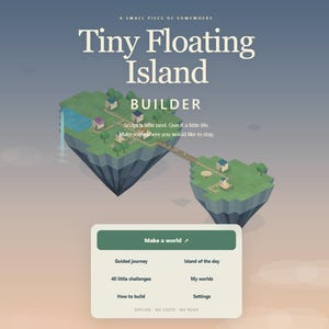 May include: A digital interface for Tiny Floating Island Builder featuring two isometric green islands connected by a wooden bridge, with small houses and trees. The screen displays text options including Make a world, Guided journey, and 40 little challenges.