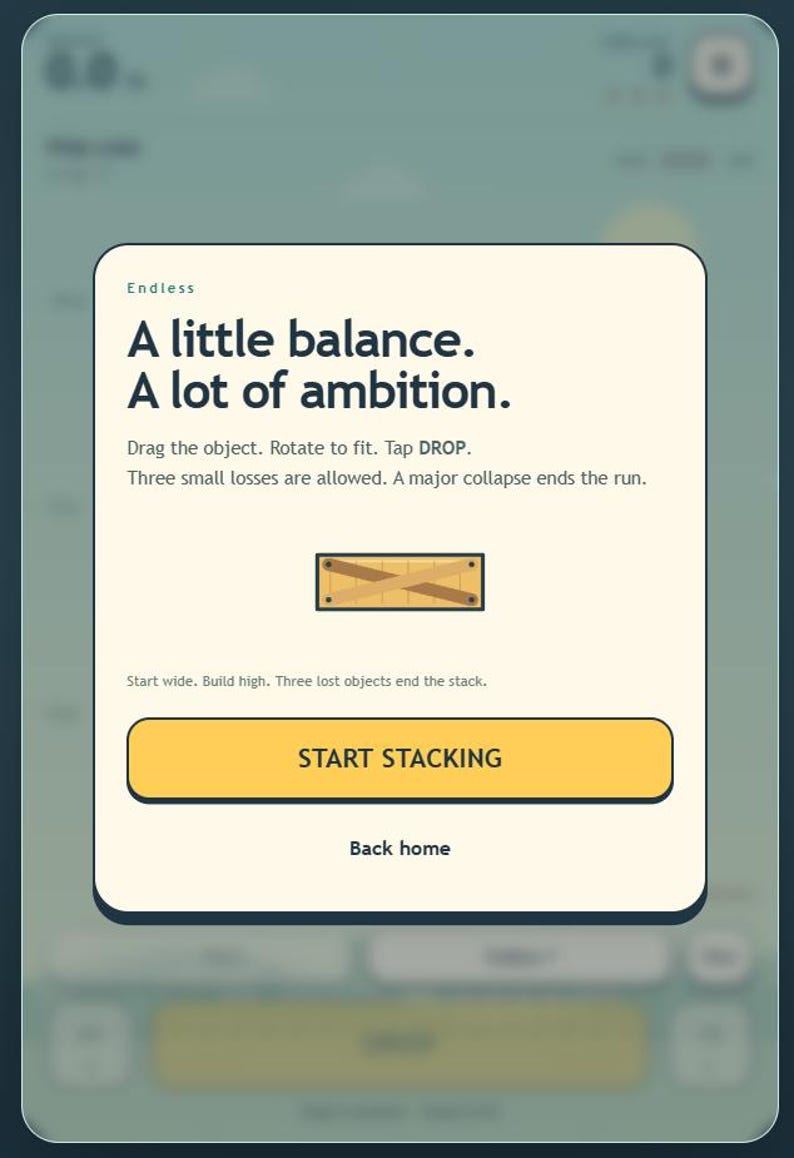 May include: A digital game interface featuring the text Endless, A little balance. A lot of ambition., Drag the object. Rotate to fit. Tap DROP., Three small losses are allowed. A major collapse ends the run., START STACKING, and Back home.