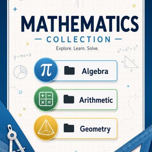 May include: A white educational poster titled MATHEMATICS COLLECTION with the subtitle Explore. Learn. Solve. It features three horizontal buttons labelled Algebra, Arithmetic, and Geometry with icons, surrounded by mathematical formulas and tools.