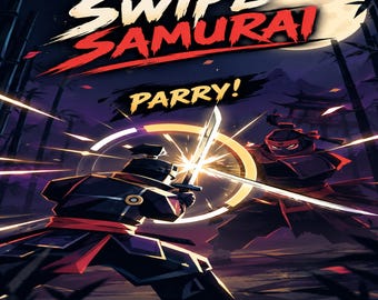 May include: A digital illustration titled Swipe Samurai with the text PARRY! featuring two warriors in dark armor engaged in a sword fight. One warrior blocks a strike with a glowing circular light effect, set against a dark bamboo forest background.
