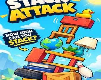 May include: A digital illustration titled STACK ATTACK with the text HOW HIGH CAN YOU STACK? featuring a precarious tower of objects including a wooden crate, tire, books, shelf, globe, plant, lamp, stool, suitcase, and a yellow rubber duck.
