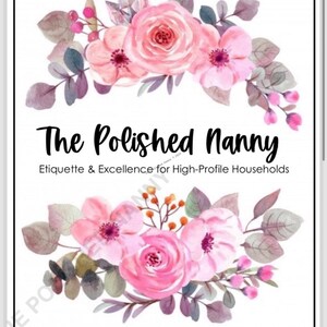 The Polished Nanny – Digital Guide for High-Profile Households | Etiquette, Workbook, Bonus Printables