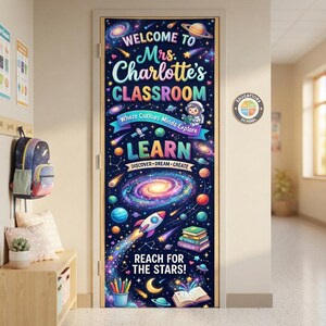 May include: A vertical door banner featuring a space theme with a dark blue galaxy background, planets, stars, and a rocket. Text reads: Welcome to Mrs. Charlotte's Classroom, Where Curious Minds Explore, Learn, Discover, Dream, Create, Reach for the Stars.