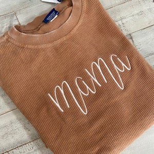 Corded Sweatshirt with MAMA embroidered - Charles River ribbed sweatshirt with MAMA, nana, gran, etc. embroidered on ribbed sweatshirt