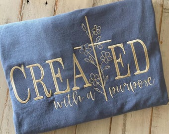 Embroidered Christian Floral Cross T-Shirt, Created With Purpose Apparel, Religious T-shirt, Comfort Colors Religious Shirt