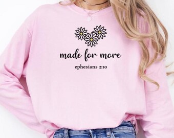 Made For More Sweatshirt - Comfort Colors® - Christian Crewneck for Women - Bible Verse T-shirt Sweater - Gift of Faith - Ephesians 2:10