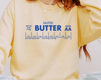 BUTTER Sweatshirt, Salted Butter Sweatshirt, Baker's Sweatshirts, Baker Tshirts, Cooks tshirt, Comfort Color, Long Sleeve, Short Sleeve