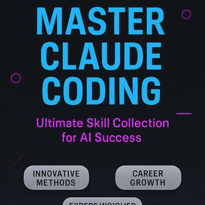 May include: A digital graphic with a black background featuring the bright blue text MASTER CLAUDE CODING, followed by the magenta text Ultimate Skill Collection for AI Success. Below are three gray rounded buttons labeled INNOVATIVE METHODS, CAREER GROWTH, and EXPERT WISDOM.