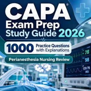 May include: A CAPA Exam Prep Study Guide 2026 book cover featuring the text 1000 Practice Questions with Explanations and Perianesthesia Nursing Review. The design includes a medical monitor displaying vital signs and a ventilator circuit.