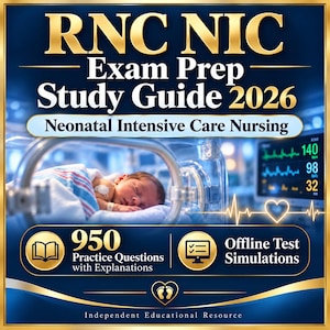 May include: A RNC NIC Exam Prep Study Guide 2026 for Neonatal Intensive Care Nursing. The cover features a sleeping infant in an incubator, a medical monitor, 950 practice questions with explanations, and offline test simulations in gold and blue.