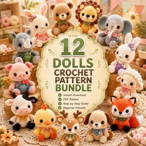 May include: A collection of twelve small crocheted animal dolls including a rabbit, bear, lion, elephant, rhino, pig, cow, chick, deer, dog, fox, and sheep, surrounding a central sign that reads 12 DOLLS CROCHET PATTERN BUNDLE with text.