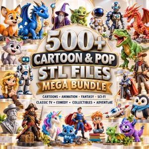 May include: A digital graphic featuring the text 500+ CARTOON & POP STL FILES MEGA BUNDLE, surrounded by various 3D character figurines including dragons, a wizard, a robot, a dinosaur, a unicorn, and a superhero on display pedestals.