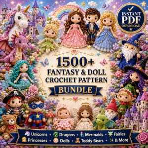 May include: A digital collection of 1500+ fantasy and doll crochet patterns featuring various amigurumi figures including a unicorn, dragon, mermaid, princess, prince, wizard, witch, pirate, superhero, teddy bear, and fairy surrounded by flowers.