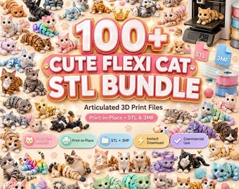 100+ Cute Flexi Cat STL Bundle | Articulated Cat 3D Print Files | Print-in-Place STL & 3MF Models | Commercial Use