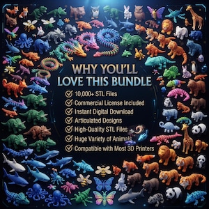 May include: A digital collection of 10,000+ STL files featuring articulated animal figures, including dinosaurs, sharks, tigers, bears, and insects in various colors. The text reads: WHY YOU'LL LOVE THIS BUNDLE, 10,000+ STL Files, Commercial License Included.