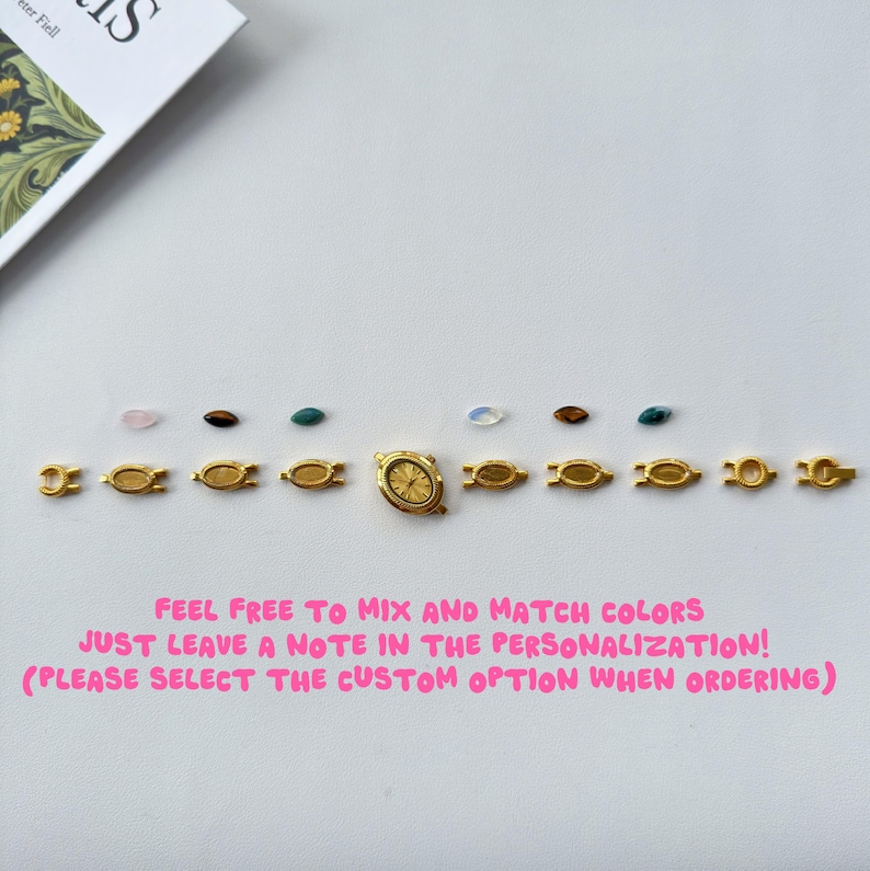 May include: A gold-toned watch face and various oval-shaped metal link components arranged in a row, accompanied by small, colorful, marquise-cut gemstones. The text reads: FEEL FREE TO MIX AND MATCH COLORS JUST LEAVE A NOTE IN THE PERSONALIZATION! (PLEASE SELECT THE CUSTOM OPTION WHEN ORDERING)