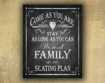 Come as you are, stay as long as you can. We're all family here so no seating plan - Printed Wedding chalkboard sign -  rustic heart line