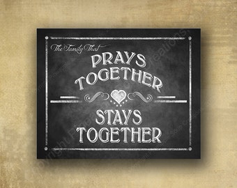 A family that Prays together, Stays Together Kitchen or Dining Room sign - DIY House warming - chalkboard signage - with optional add ons