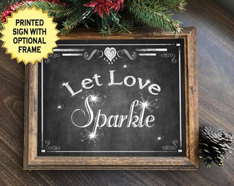 Let Love SPARKLE | PRINTED Wedding Sparkler sign - chalkboard wedding signage - Rustic Wedding Decor - Barn Wedding Decorations