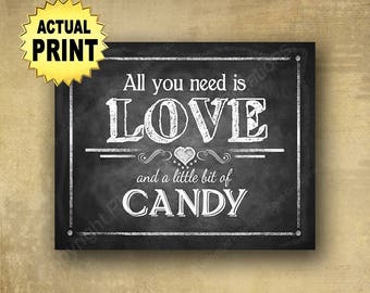 All You Need is Love and Candy, Quinceañera candy bar sign, Candy Bar Wedding sign, PRINTED chalkboard wedding signage, Candy buffet sign