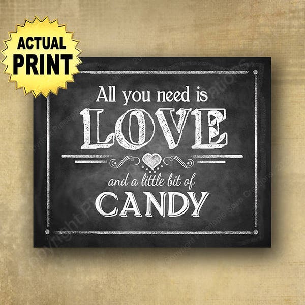 All You Need is Love and Candy, Quinceañera candy bar sign, Candy Bar Wedding sign, PRINTED chalkboard wedding signage, Candy buffet sign