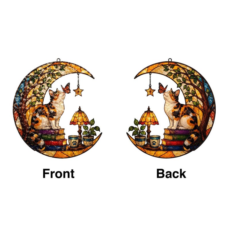 May include: Two circular stained glass suncatchers featuring a calico cat sitting on a stack of books under a crescent moon. The design includes a tree, a butterfly, a lamp, a potted plant, and a mug. The text Front and Back is below each.