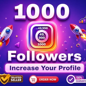 May include: A digital graphic featuring the text 1000 FOLLOWERS and Increase Your Profile. The design includes two rockets, a central square icon with numbers 49,998 and 49,999, a Trusted Seller shield, an Order Now button, and a 100% Guarantee badge.