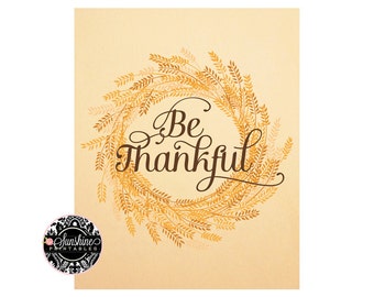 Be Thankful - Rustic Thanksgiving Printable Wall Art - Golden Wheat Wreath - Fall, Autumn, Thanksgiving, Country - INSTANT DOWNLOAD