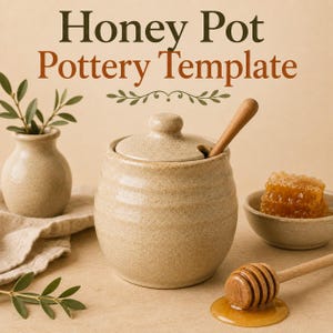 May include: A speckled beige ceramic honey pot with a matching lid and a wooden dipper. The text Honey Pot Pottery Template is displayed above. A small bowl contains a piece of honeycomb, and a wooden honey dipper rests in a pool of honey.