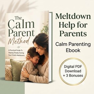 E-boek The Calm Parent Method, scripts voor kernsmelting van kinderen, hulp bij driftbuien, emotionele uitbarstingen, checklists voor ouderschap